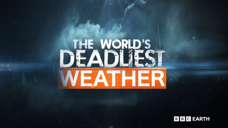 The World's Deadliest Weather