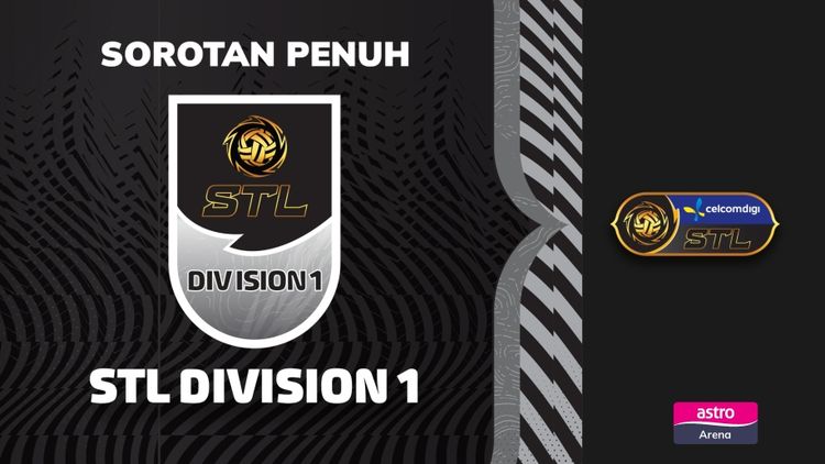 Sorotan perlawanan penuh STL Division 1 2025 (Astro Arena HD)