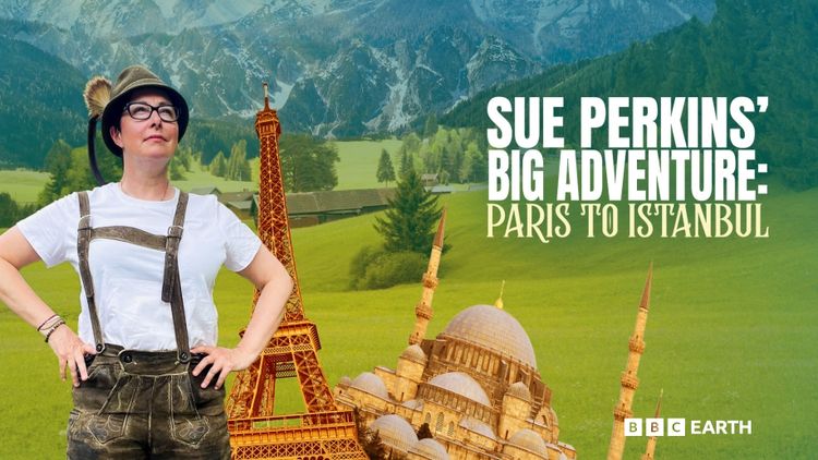Sue Perkins' Big Adventure: Paris to Istanbul