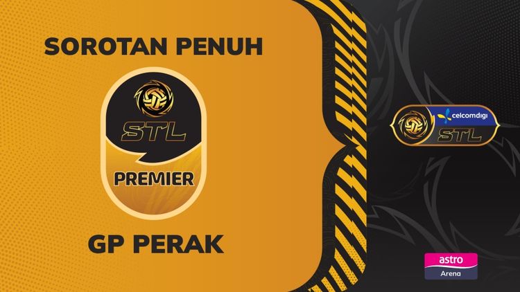 Sorotan Perlawanan Penuh STL 2025 Perak