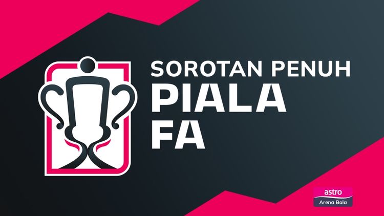 Sorotan Penuh FA 2025/26
