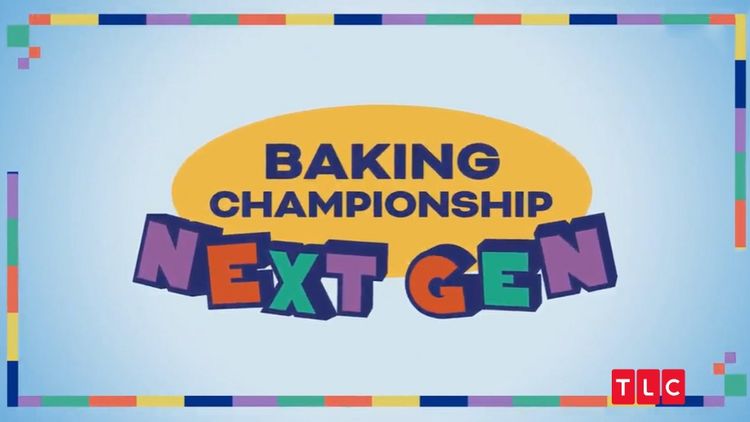 Baking Championship: Next Gen