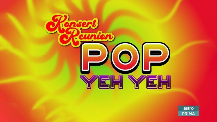 Konsert Reunion Pop Yeh Yeh