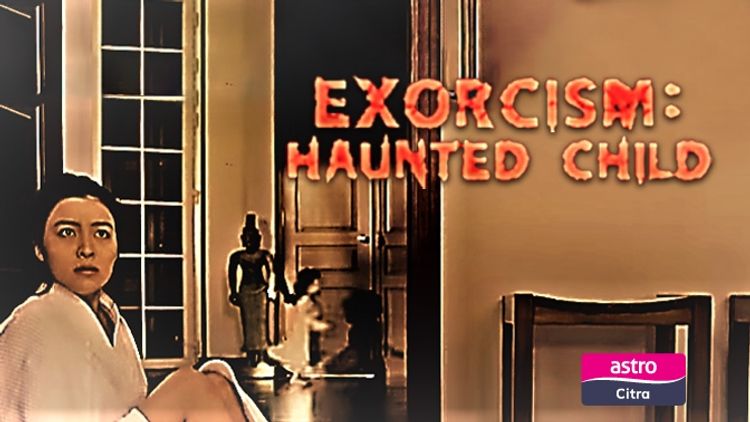 Exorcism: Haunted Child