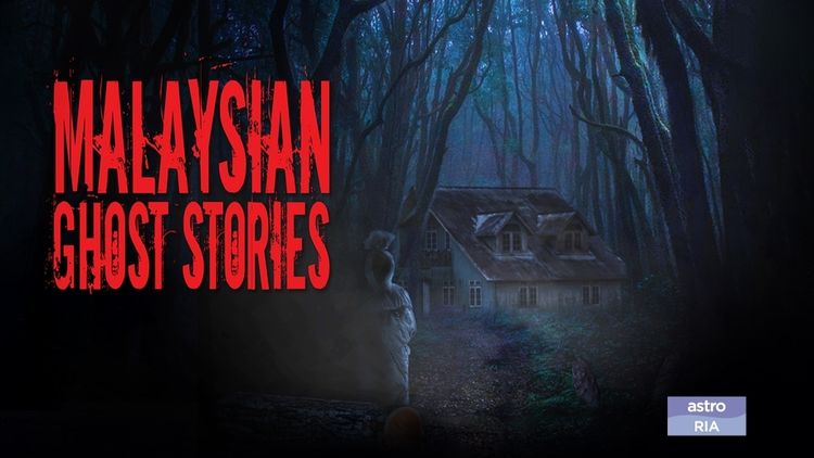 Malaysian Ghost Stories