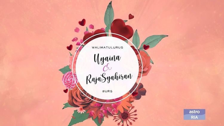 Walimatul Urus Syahiran & Uyaina: Hingga Akhir Waktu
