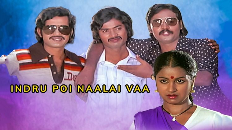 Indru Poi Naalai Vaa