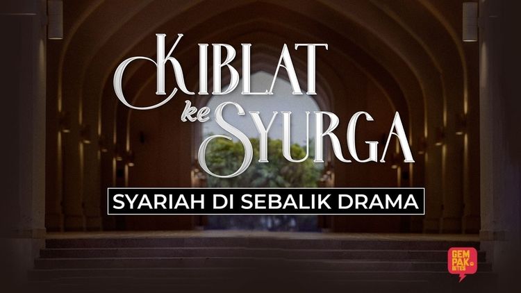 Kiblat Ke Syurga : Syariah Di Sebalik Drama