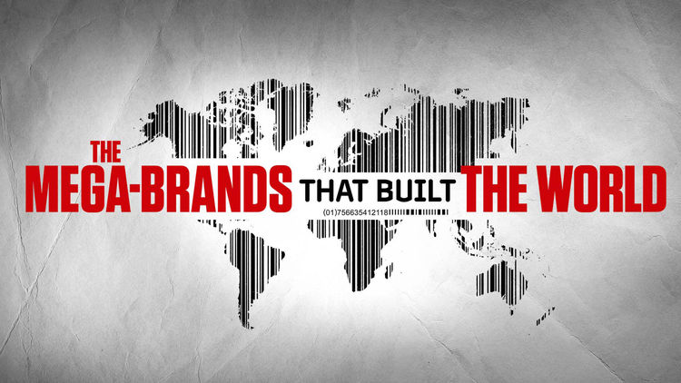 The Mega-Brands That Built the World S3
