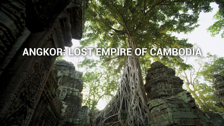 Angkor: Lost Empire of Cambodia