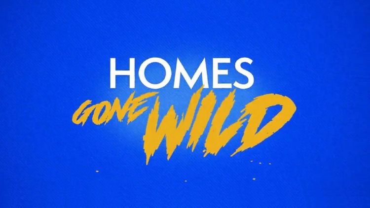 Homes Gone Wild S1