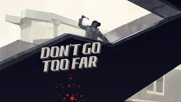 Don't Go Too Far