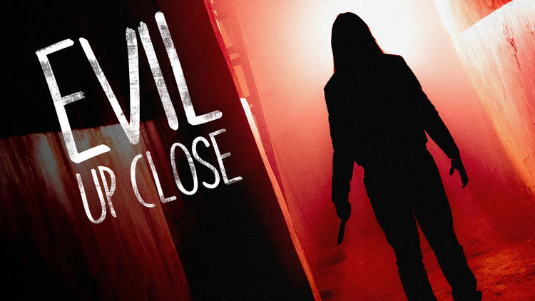 Evil up Close S6