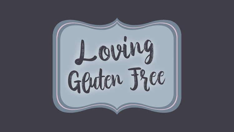 Loving Gluten Free