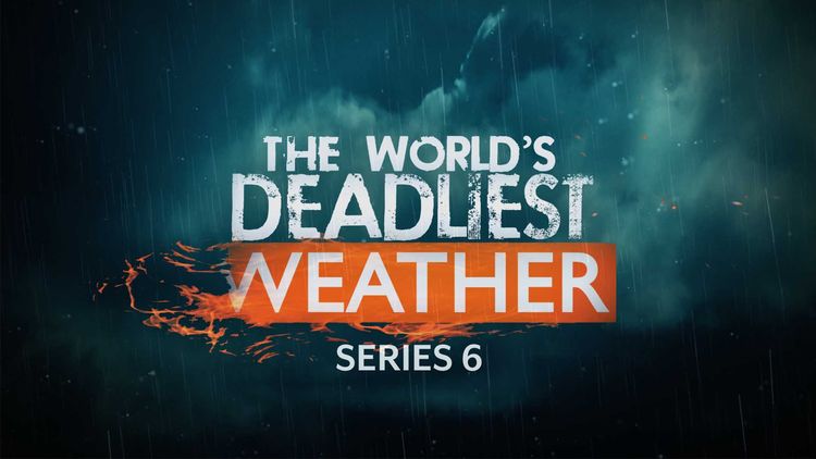 The World's Deadliest Weather S6