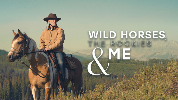 Wild Horses, the Rockies and Me S1