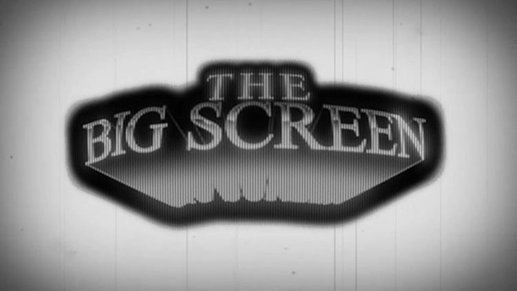 The Big Screen