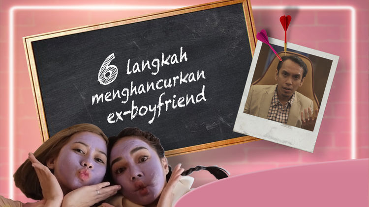 6 Langkah Menghancurkan Ex-boyfriend