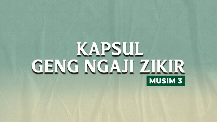 Kapsul Geng Ngaji Musim 3 - Siri 1