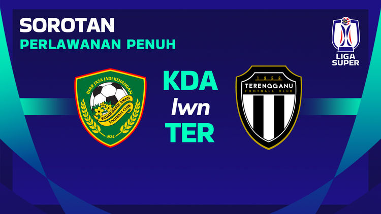 Sorotan MSL 2024/25: KDA lwn TER