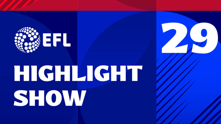 EFL 2025/26 - Highlights Show 29