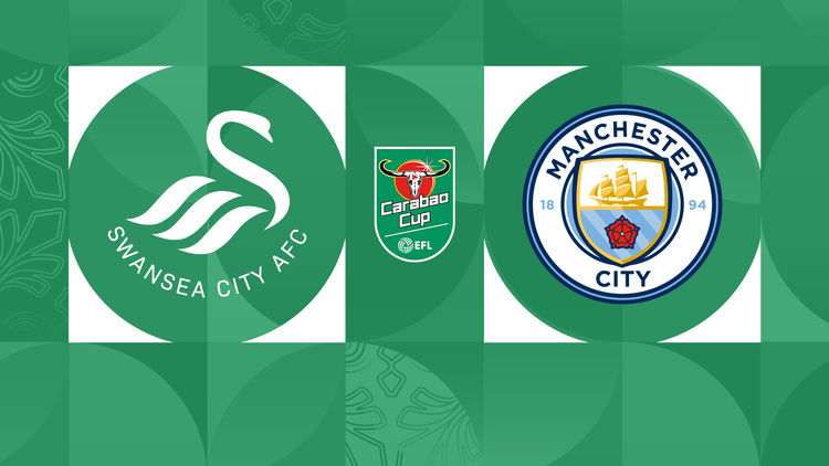 Carabao Cup: Swansea vs Man City