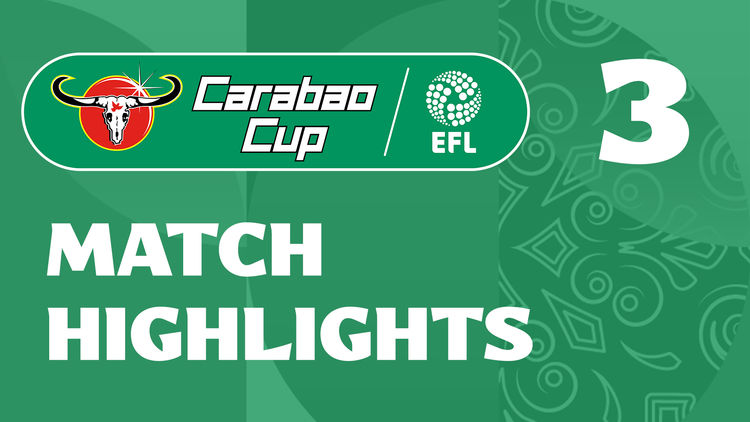 Carabao Cup Round 3: Hls